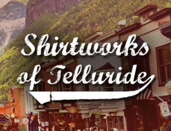 Shirtworks of Telluride